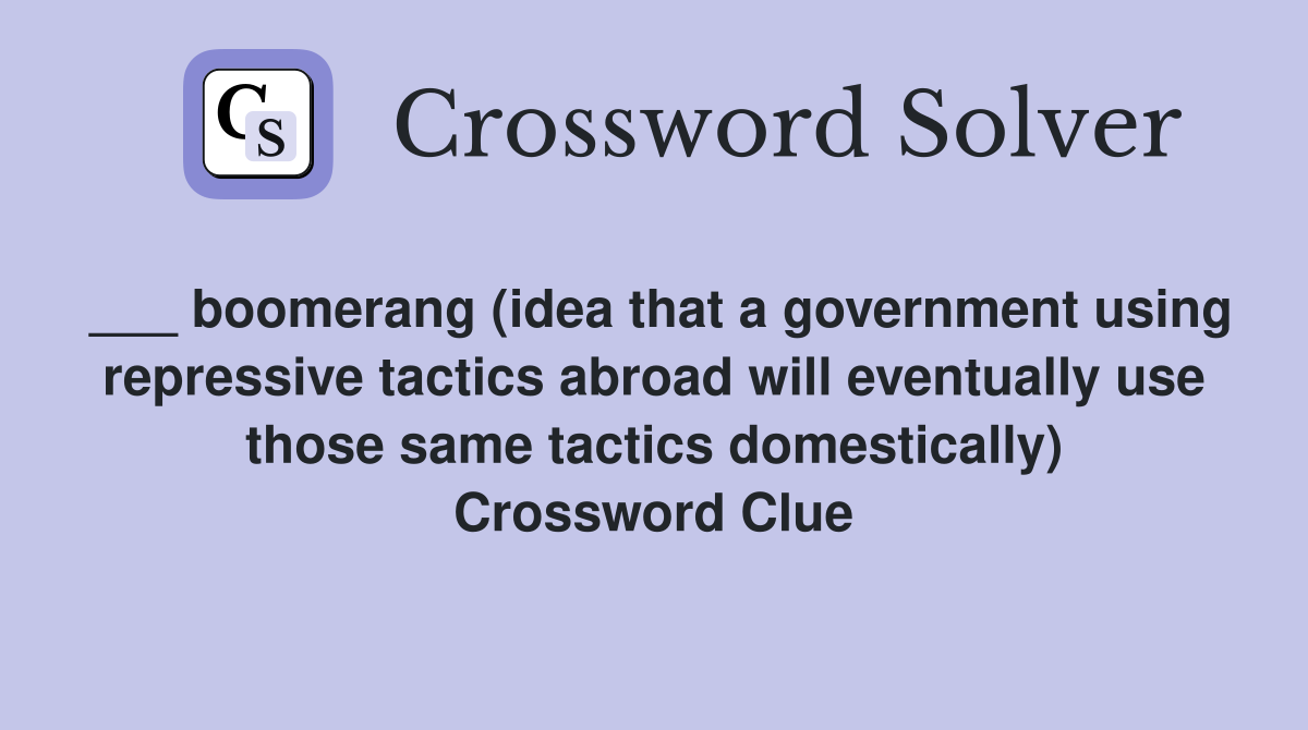 boomerang (idea that a government using repressive tactics abroad will
